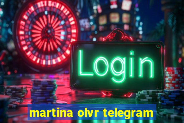 martina olvr telegram